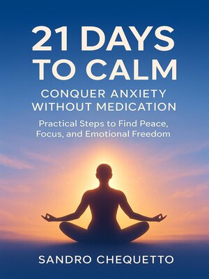cover image of 21 Days to Calm Conquer Anxiety Without Medication